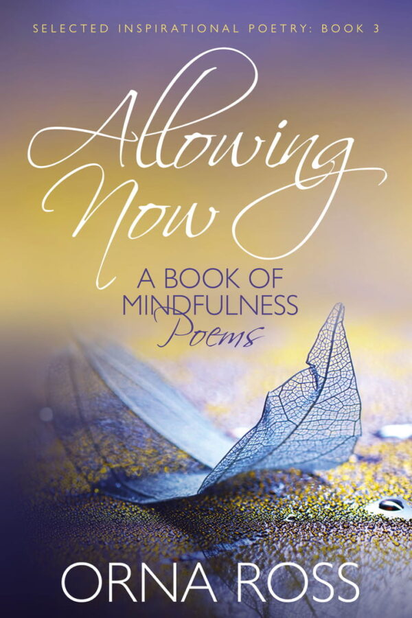 POETRY: Allowing Now - Mindfulness Poetry. Inspirational Poetry 3