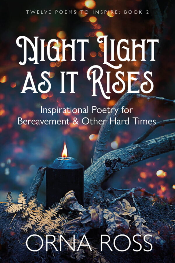 POETRY: Night Light As It Rises - Gift Book 2 for Bereavement and Other Hard Times