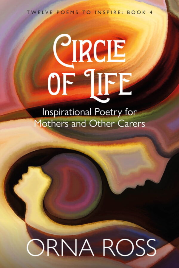 POETRY: Circle of Life - Gift Book 4 for Mothers and Other Carers