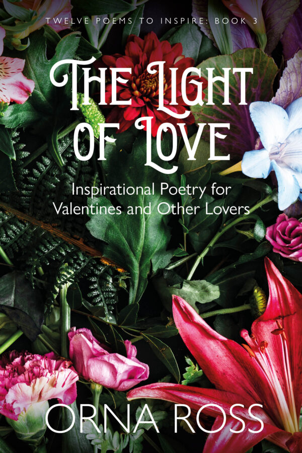 POETRY: The Light of Love - Gift Book 3 for Valentines and Other Lovers