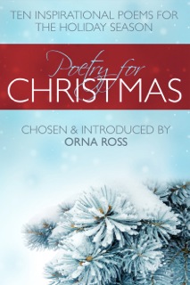 Poetry for Christmas: Inspirational Poems For Mid-Winter By Orna Ross.